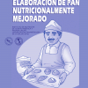 Elaboración de pan nutricionalmente mejorados